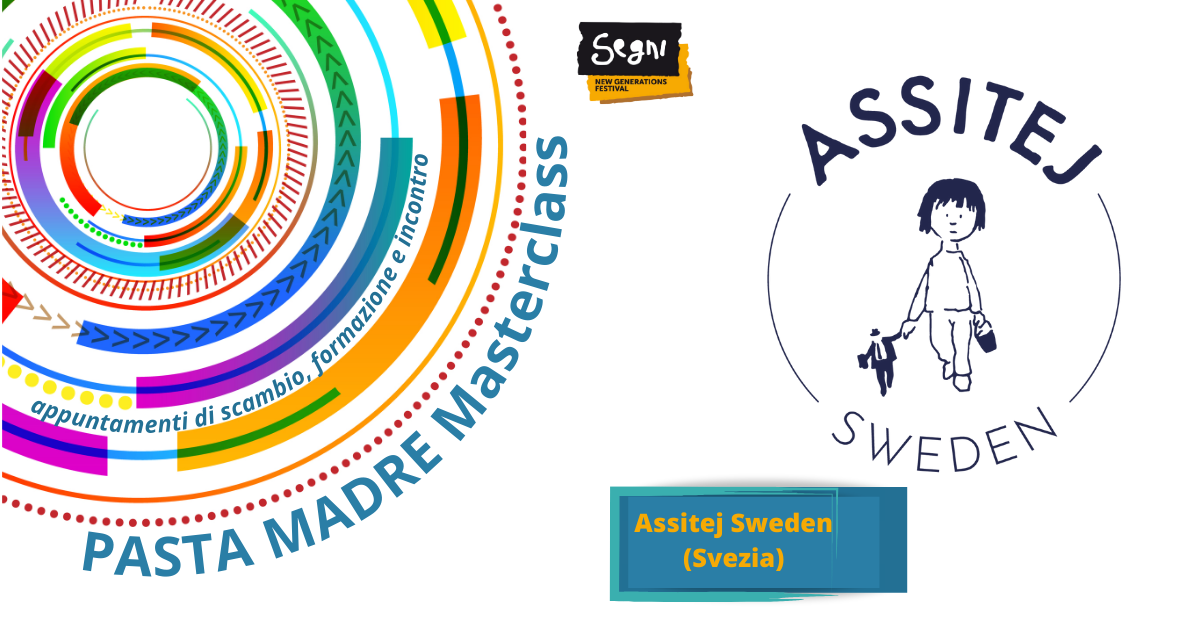 MASTERCLASS PASTA MADRE A PALAZZO TE: Presentation: Swedish performing arts/Young Swedstag/Assitej Sverige