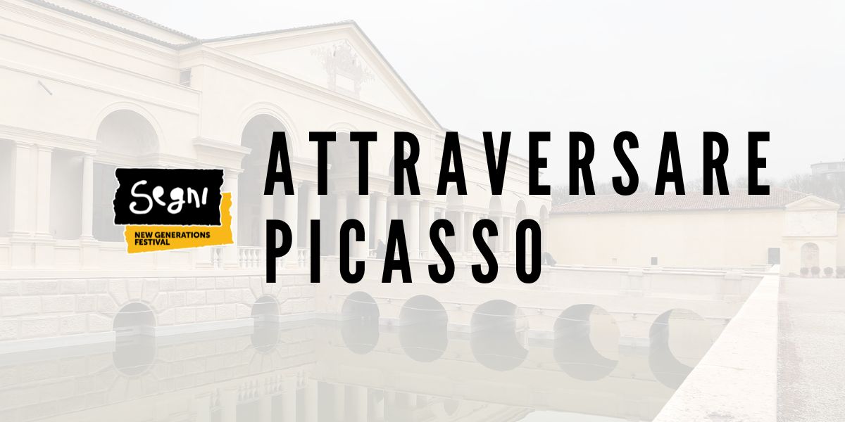ATTRAVERSARE PICASSO